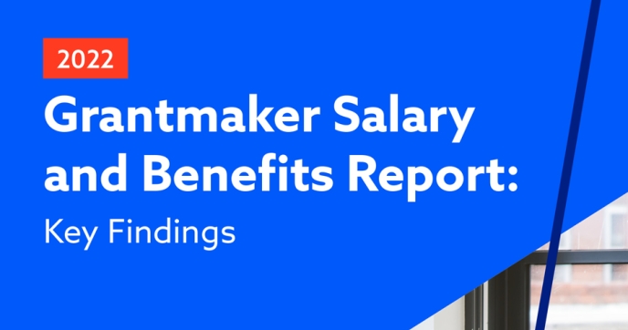 2022 Grantmaker Salary and Benefits Report: Key Findings