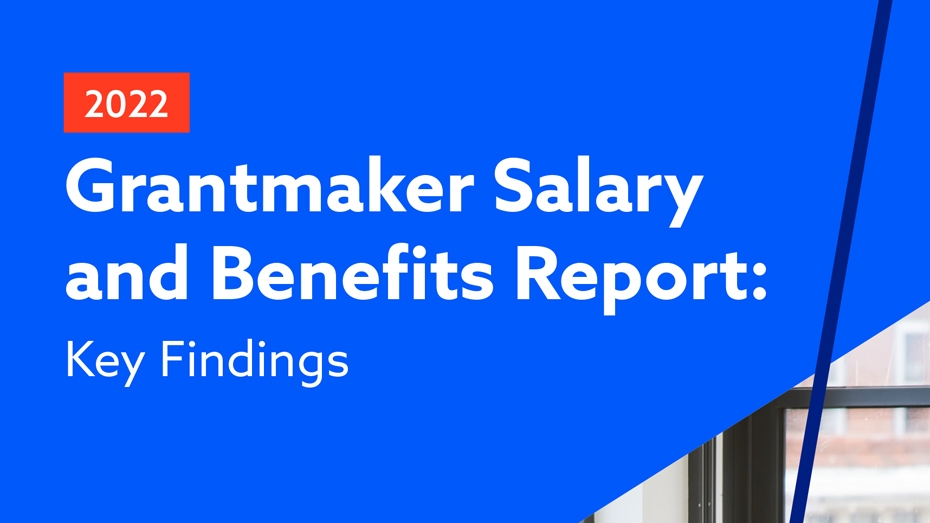2022 Grantmaker Salary and Benefits Report: Key Findings Cover